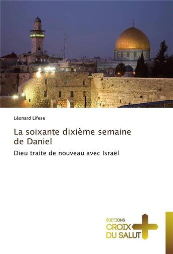 Couverture du livre « La soixante dixieme semaine de daniel » de Lifese-L aux éditions Croix Du Salut