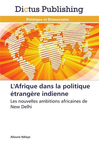 Couverture du livre « L'afrique dans la politique etrangere indienne » de Ndiaye-A aux éditions Dictus