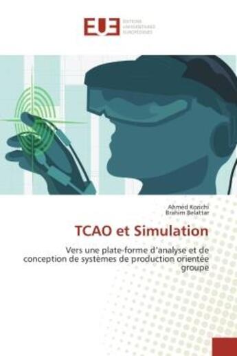 Couverture du livre « Tcao et simulation - vers une plate-forme d'analyse et de conception de systemes de production orien » de Korichi/Belattar aux éditions Editions Universitaires Europeennes