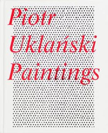 Couverture du livre « Paintings » de Piotr Uklanski aux éditions Mousse Publishing