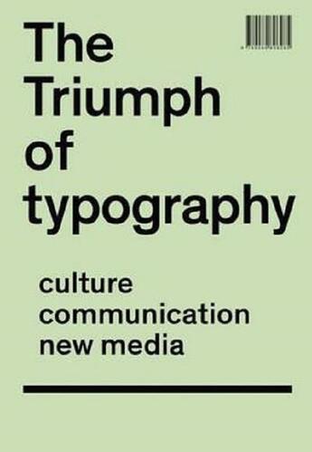 Couverture du livre « The triumph of typography ; culture communication new media » de Henk Hoeks aux éditions Editions Racine