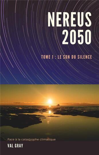 Couverture du livre « Nereus 2050 t.1 ; le son du silence » de Val Gray aux éditions Librinova