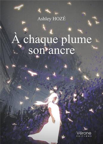 Couverture du livre « À chaque plume son ancre » de Ashley Hoze aux éditions Verone