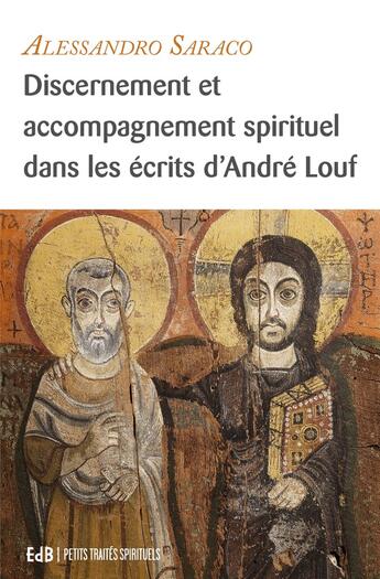 Couverture du livre « Discernement et accompagnement spirituel dans les écrits d'André Louf » de Alessandro Saraco aux éditions Des Beatitudes