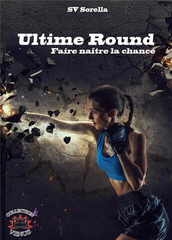 Couverture du livre « Ultime Round : Faire naître la chance » de Sv Sorella aux éditions Evidence Editions
