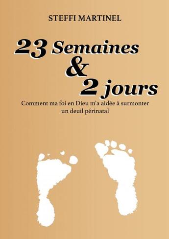 Couverture du livre « 23 semaines & 2 jours » de Steffi Martinel aux éditions Thebookedition.com