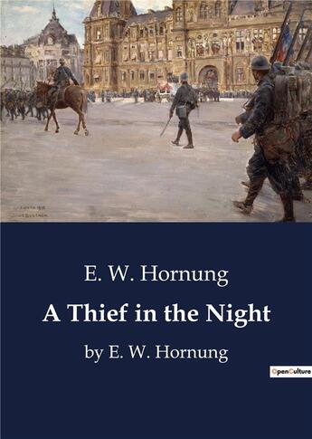 Couverture du livre « A Thief in the Night : by E. W. Hornung » de E. W. Hornung aux éditions Culturea