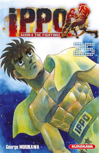 Couverture du livre « Ippo - saison 6 ; the fighting ! Tome 25 » de George Morikawa aux éditions Kurokawa