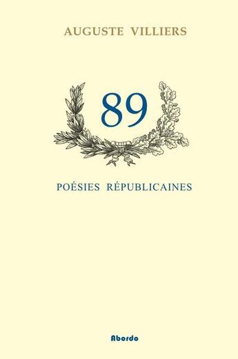 Couverture du livre « 89, poésies républicaines » de Auguste Villiers aux éditions Abordo