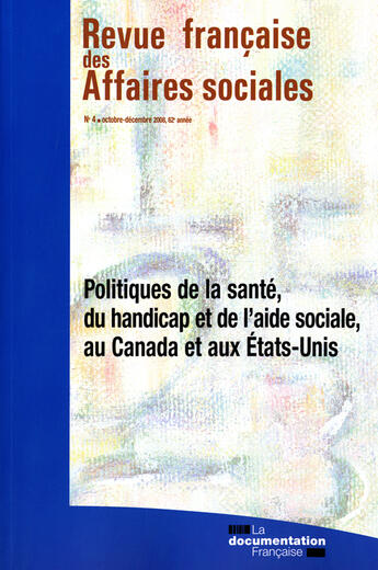 Couverture du livre « Politiques de la santé, du handicap et de l'aide sociale au Canada et aux Etats-Unis » de  aux éditions Documentation Francaise