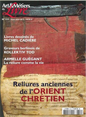 Couverture du livre « Art et metiers du livre n 319 relieures anciennes de l orient chretien mars/avril 2017 » de  aux éditions Art Et Metiers Du Livre