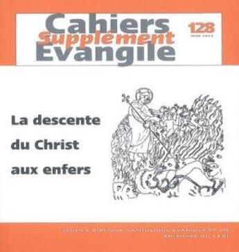 Couverture du livre « Cahiers evangile supplement - numero 128 la descente du christ aux enfers » de Gounelle Remi aux éditions Cerf