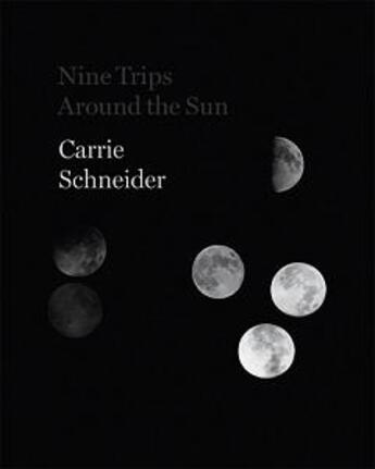 Couverture du livre « Nine trips around sun » de Carrie Schneider aux éditions Dap Artbook