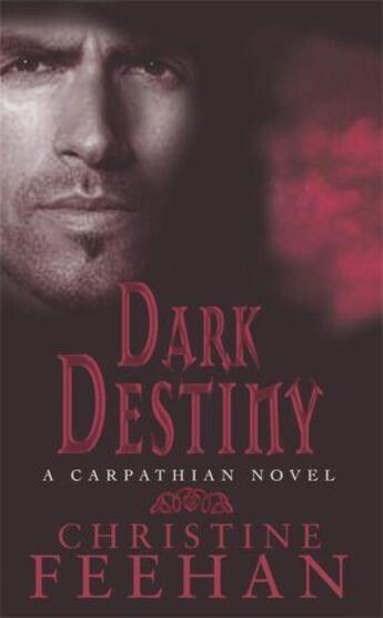 Couverture du livre « Dark Destiny » de Christine Feehan aux éditions Little Brown Book Group Digital