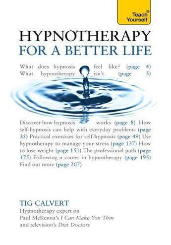 Couverture du livre « Hypnotherapy for a Better Life: Teach Yourself » de Calvert Tig aux éditions Hodder Education Digital