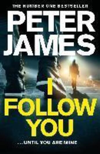 Couverture du livre « I FOLLOW YOU » de Peter James aux éditions Pan Macmillan