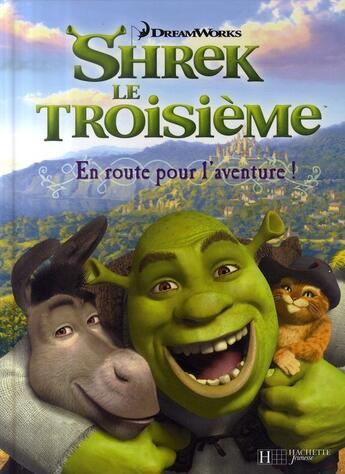 Couverture du livre « Shrek le troisième ; en route pour l'aventure » de  aux éditions Le Livre De Poche Jeunesse