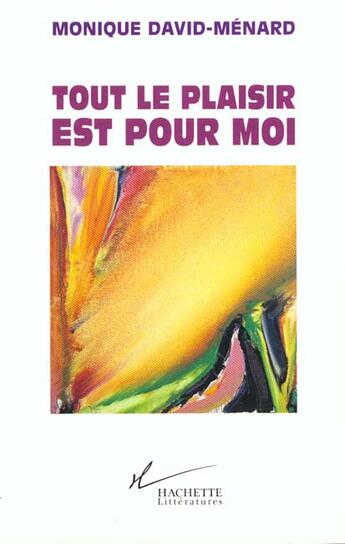 Couverture du livre « Tout le plaisir est pour moi » de Monique David-Menard aux éditions Hachette Litteratures