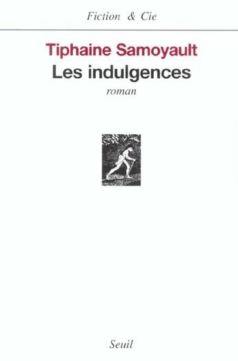 Couverture du livre « Les indulgences » de Tiphaine Samoyault aux éditions Seuil