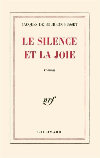 Couverture du livre « Le silence et la joie » de Bourbon Busset J D. aux éditions Gallimard