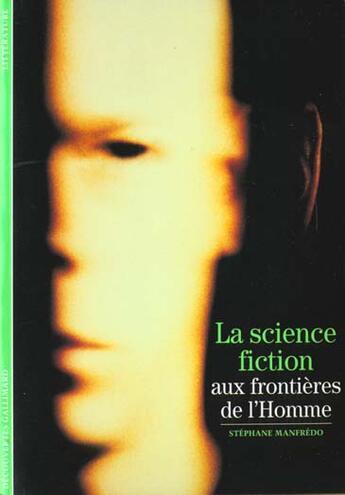Couverture du livre « La science-fiction aux frontieres de l'homme » de Stephane Manfredo aux éditions Gallimard