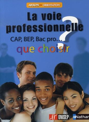 Couverture du livre « La voie professionnelle ; que choisir ? » de Laurence Congy aux éditions Nathan