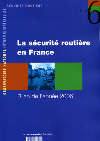 Couverture du livre « La sécurité routière en France ; bilan de l'année 2006 » de Ministere De L'Equipement aux éditions Documentation Francaise