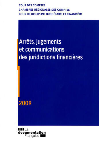 Couverture du livre « Arrêts, jugements et communications des juridictions financières (édition 2009) » de  aux éditions Documentation Francaise