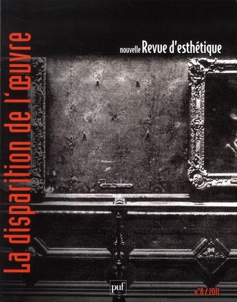 Couverture du livre « NOUVELLE REVUE D'ESTHETIQUE n.8 ; disparition de l'oeuvre » de Nouvelle Revue D'Esthetique aux éditions Puf