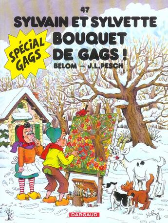 Couverture du livre « Sylvain et Sylvette Tome 47 : bouquet de gags ! » de Jean-Louis Pesch aux éditions Dargaud