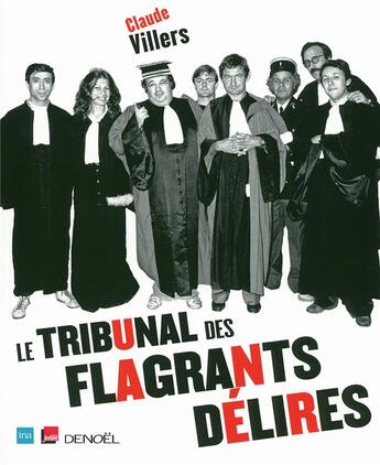 Couverture du livre « Le tribunal des flagrants délires » de Claude Villers aux éditions Denoel