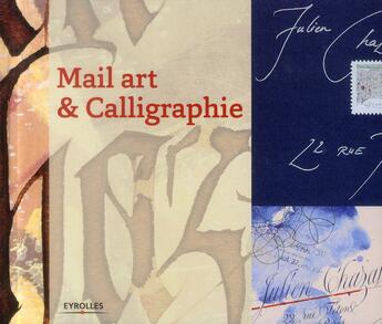 Couverture du livre « Mail art et calligraphie » de  aux éditions Eyrolles