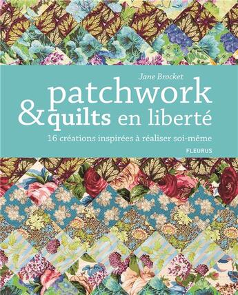 Couverture du livre « Patchwork & quilts en liberté » de  aux éditions Fleurus