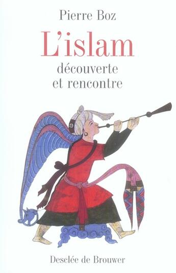 Couverture du livre « L'islam ; découverte et rencontre » de Pierre Boz aux éditions Desclee De Brouwer