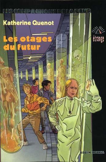 Couverture du livre « Les Otages Du Futur » de Katherine Quenot aux éditions Albin Michel Jeunesse