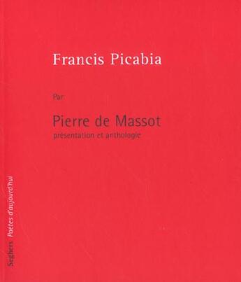 Couverture du livre « Francis picabia - ne » de Pierre De Massot aux éditions Seghers