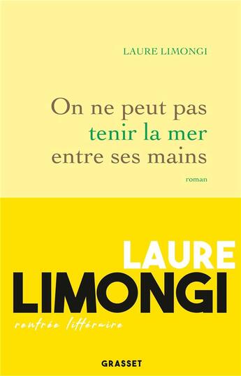 Couverture du livre « On ne peut pas tenir la mer entre ses mains » de Laure Limongi aux éditions Grasset