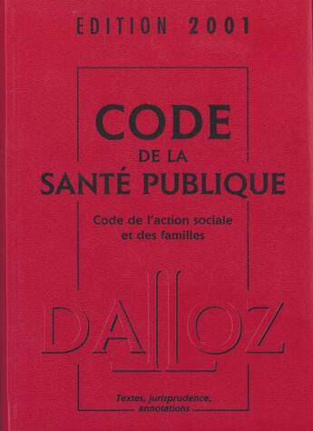 Couverture du livre « Code de la sante publique de l'action sociale et des familles » de  aux éditions Dalloz