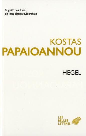 Couverture du livre « Hegel » de Kostas Papaioannou aux éditions Belles Lettres