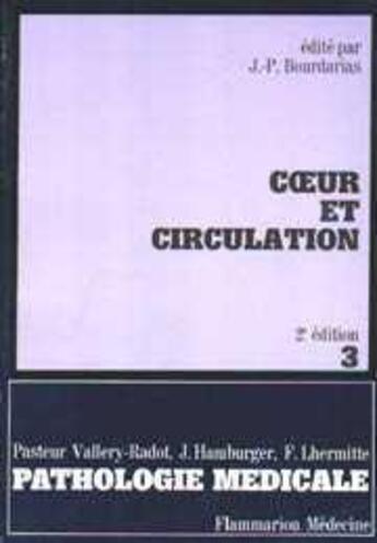 Couverture du livre « Coeur et circulation (pathologie medicale, fascicule 3) 2. ed. » de Bourdarias Jean-Pier aux éditions Lavoisier Medecine Sciences