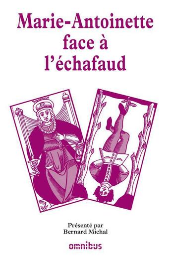 Couverture du livre « Marie-Antoinette face à l'échafaud » de Bernard Michal aux éditions Omnibus