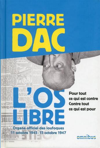 Couverture du livre « L'os libre ; pour tout ce qui est contre, contre tout ce qui est pour » de Pierre Dac aux éditions Omnibus