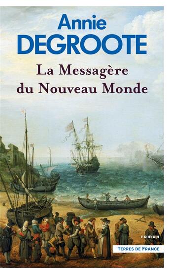 Couverture du livre « La messagère du Nouveau Monde » de Annie Degroote aux éditions Presses De La Cite