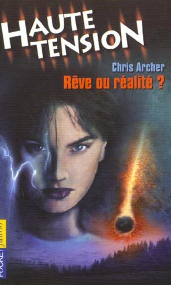 Couverture du livre « Haute Tension T.10 ; Reve Ou Realite » de Chris Archer aux éditions Pocket Jeunesse