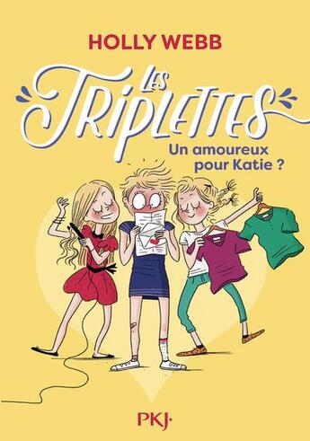 Couverture du livre « Les Triplettes Tome 6 : un amoureux pour Katie ? » de Holly Webb aux éditions Pocket Jeunesse