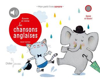 Couverture du livre « Ecoute et mime les chansons anglaises - audio » de Cecile Hudrisier aux éditions Didier Jeunesse