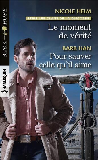 Couverture du livre « Les clans de la discorde Tome 3 ; le moment de vérité ; pour sauver celle qu'il aime » de Barb Han et Nicole Helm aux éditions Harlequin