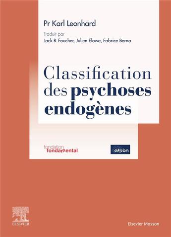 Couverture du livre « Classification des psychoses endogènes » de Karl Leonhard aux éditions Elsevier-masson