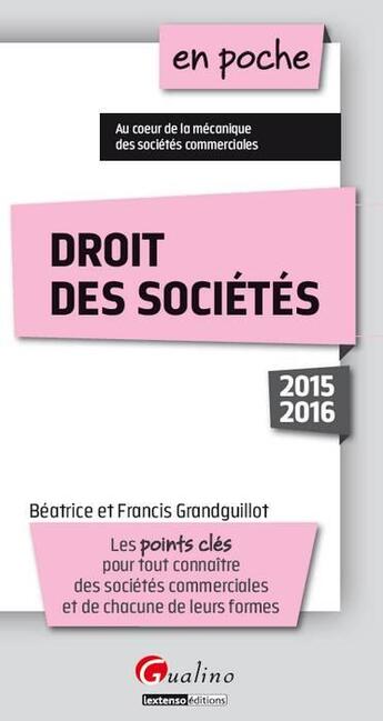 Couverture du livre « Droit des sociétés 2015-2016 » de Beatrice Grandguillot et Francis Grandguillot aux éditions Gualino