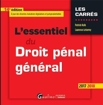 Couverture du livre « L'essentiel du droit pénal général (édition 2017/2018) » de Laurence Leturmy et Patrick Kolb aux éditions Gualino